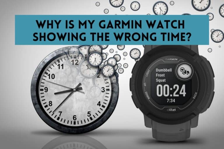 Why Is My Garmin Watch Showing The Wrong Time?